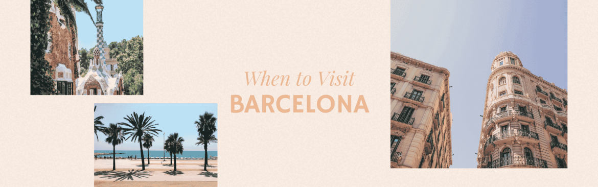 When is the Best Time to Travel to Barcelona?
