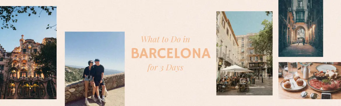 What to Do in Barcelona for 3 Days: A Slow Travel Itinerary