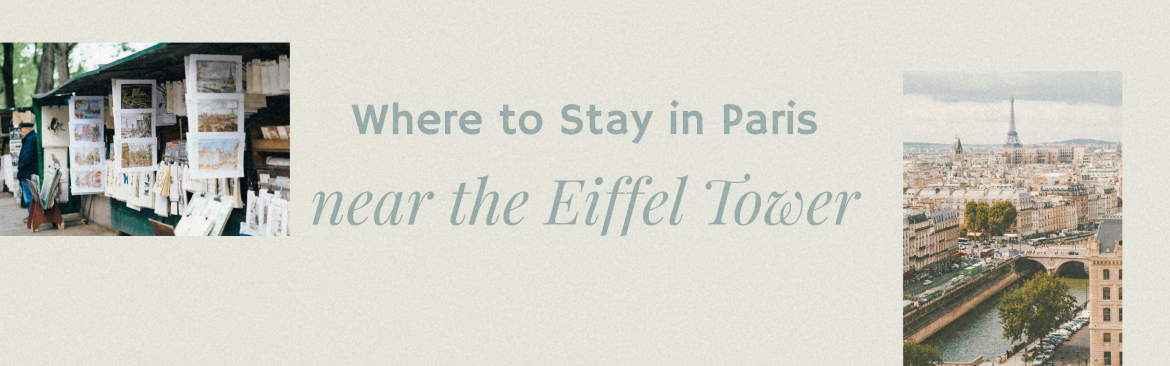 where to stay in paris near the eiffel tower