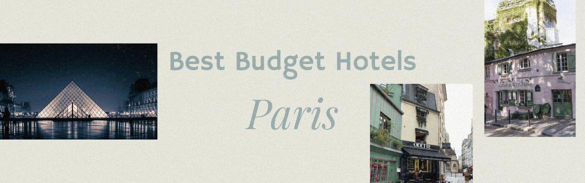 Best Budget Hotels in Paris (Quiet and Clean Picks)