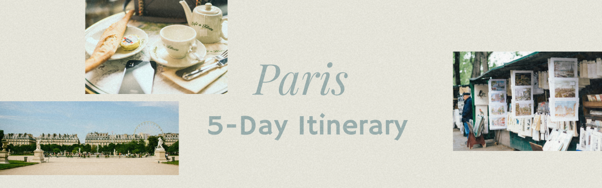 Paris Attraction Itinerary: A 5-Day Slow Travelers Guide